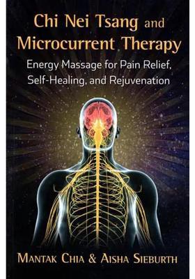 Chi Nei Tsang and Microcurrent Therapy (Engery Massage for Pain Relief, Self-Healing and Rejuvenation)