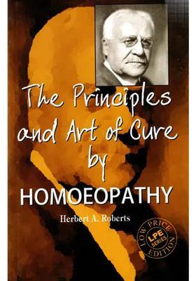 The Principles and Art of Cure by Homoeopathy