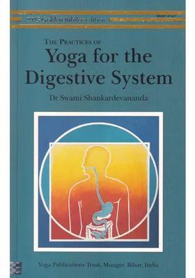 The Practices of Yoga for the Digestive System (The Golden Jubilee Edition)