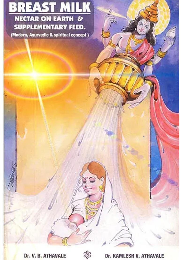 Breast Milk Nectar on Earth and Supplementary Feed (Modern,Ayurvedic and Spiritual Concept) - Indya