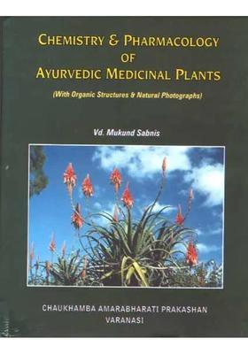 Chemistry and Pharmacology of Ayurvedic Medicinal Plants