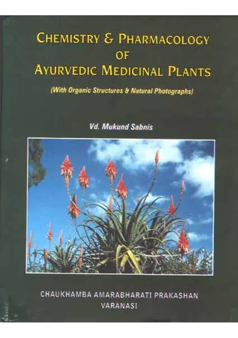 Chemistry and Pharmacology of Ayurvedic Medicinal Plants - Indya