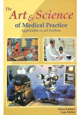 The Art Science of Medical Practice - Applicable to All Pathies