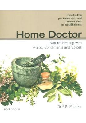 Home Doctor (Natural Healing with Herbs, Condiments and Spices)