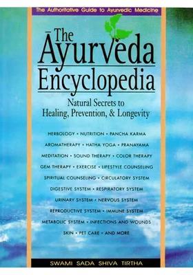 The Ayurveda Encyclopedia (Natural Secrets to Healing, Prevention and Longevity)