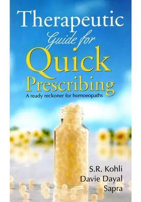 Therapeutic Guide for Quick Prescribing (A Ready Reckoner for Homoeopaths)