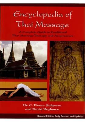 Encyclopedia of Thai Massage (A Complete Guide to Traditional Thai Massage Therapy and Acupressure)