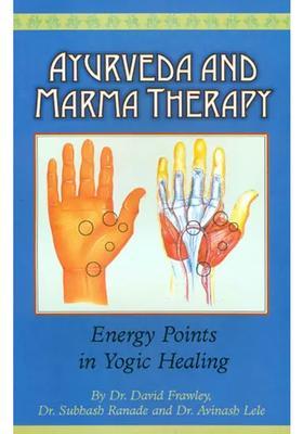 Ayurveda And Marma Therapy (Energy Points in Yogic Healing)