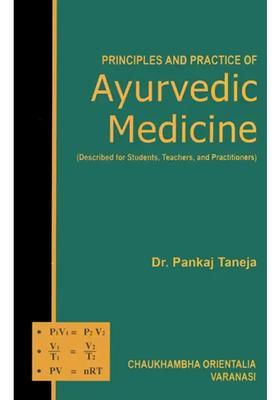Principles and Practice of Ayurvedic Medicine Described for Students, Teachers and Practitioners (An Old and Rare Book)