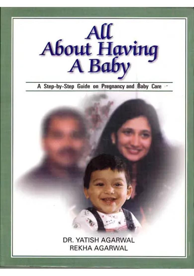 All About Having A Baby (A Step-by-Step Guide on Pregnancy and Baby Care) - Indya