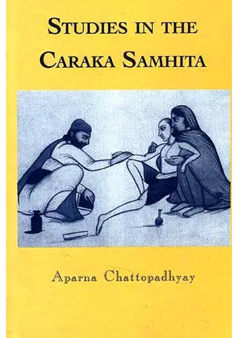 STUDIES IN THE CARAKA SAMHITA - Indya