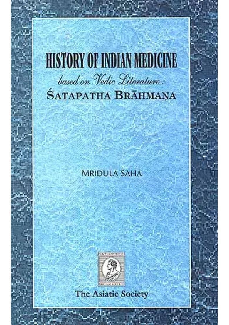 History of Indian Medicine based on Vedic Literature Satapatha Brahmana - Indya