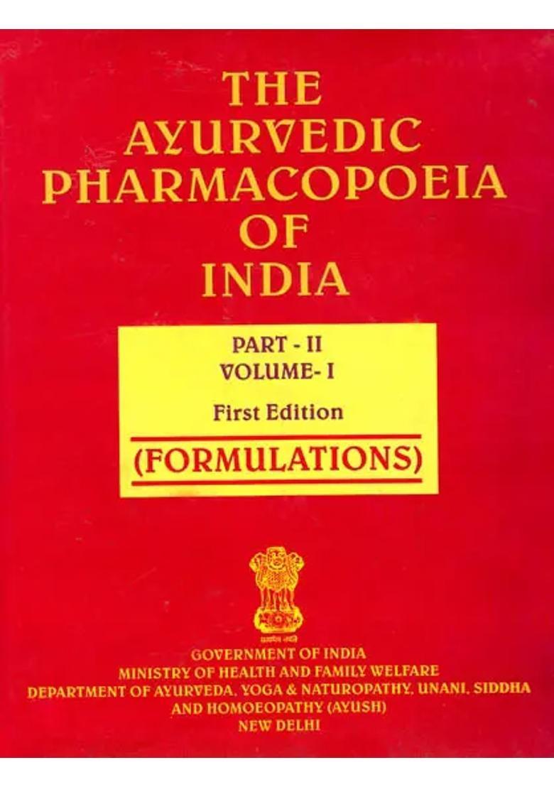 The Ayurvedic Pharmacopoeia of India (PDH-68 Part-II, Vol-I) Formulations - Indya
