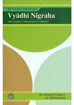 Vyadhi Nigraha - Monograph of Management of Malady