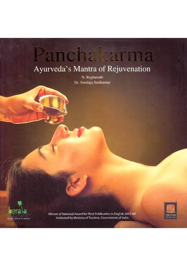 Panchakarma Ayurvedas Mantra of Rejuvenation Profusely Illustrated) - Winner of National Award for Best Publication - Indya