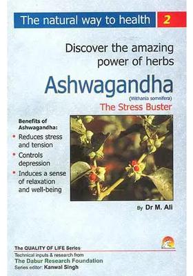 Discover the amazing powers of herbs Ashwagandha (Withania Somnifera) The Stress Buster
