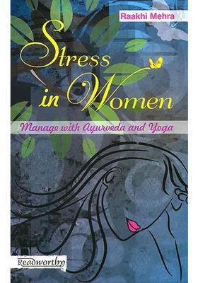 Stress in Women (Manage with Ayurveda and Yoga)
