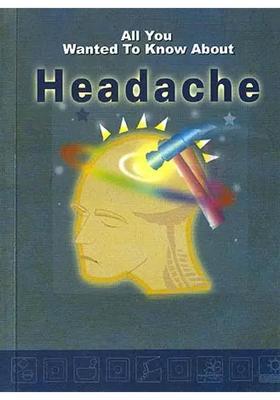 All You Wanted to Know About Headache