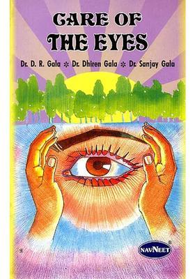 Care of The Eyes A Book For Those Who Want To Keep Their Eyes and Vision Good Throughout Their Life