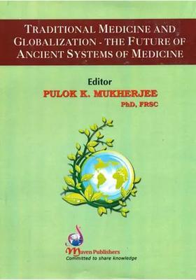 Traditional Medicine and Globalization- The Future of Ancient Systems of Medicine