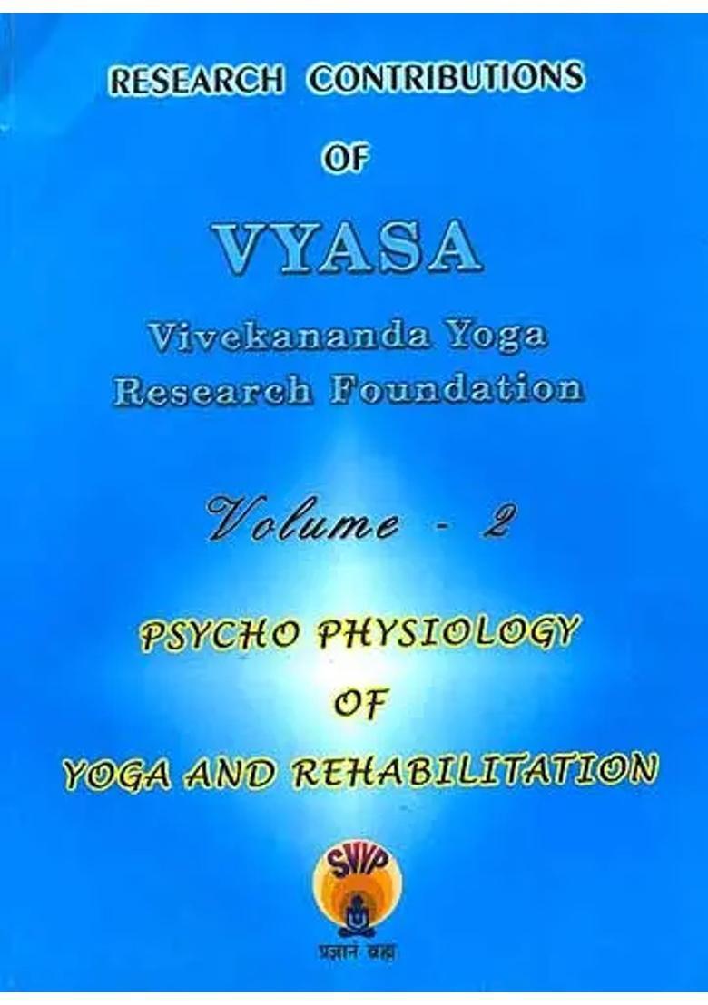 Research Contributions of Vyasa (Vol - II Psycho Physiology of Yoga and Rehabilitation) - Indya