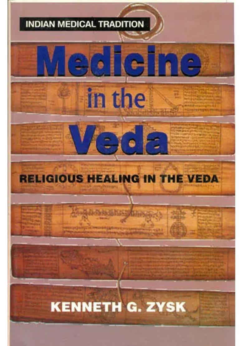 Medicine in the Veda Religious Healing in the Veda - Indya