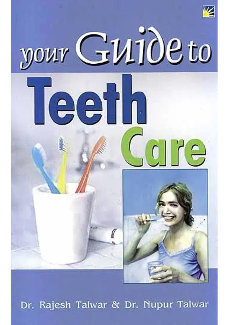 Your Guide to Teeth Care - Indya