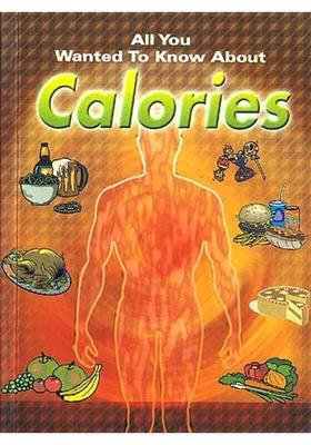 All You Wanted To Know About Calories