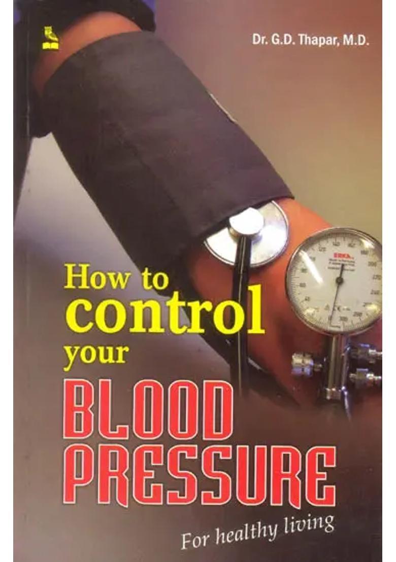 HOW TO CONTROL YOUR BLOOD PRESSURE FOR HEALTHY LIVING - Indya