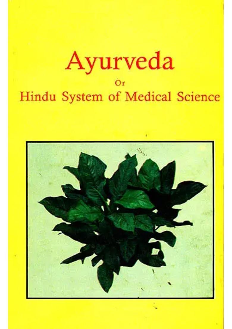 Ayurveda or Hindu System of Medical Science - Indya