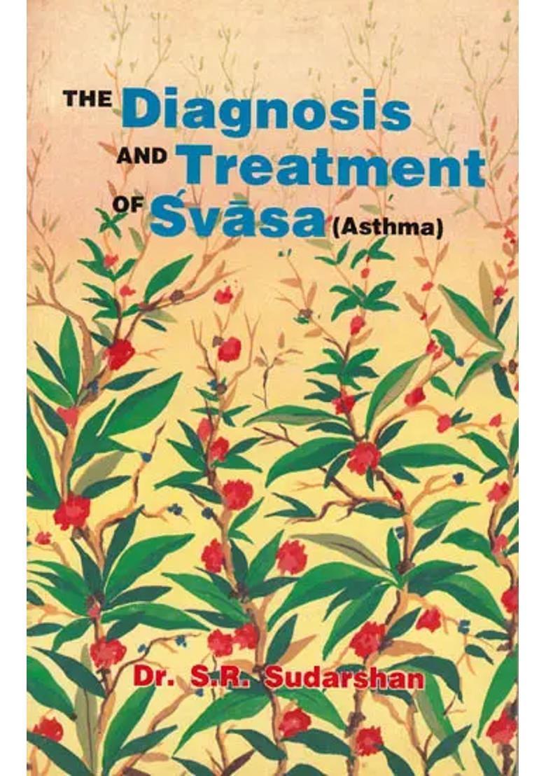 The Diagnosis and Treatment of Svasa (Asthma) - Indya