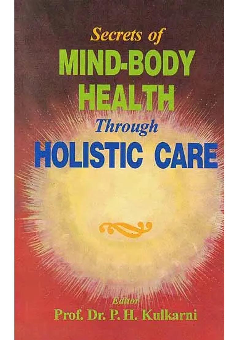 Secrets of Mind-Body Health Through Holistic Care - Indya