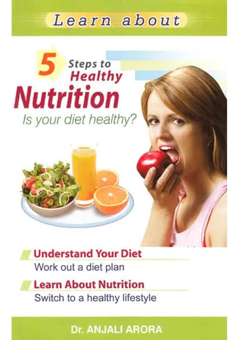 Learn About 5 Steps to Healthy Nutrition - Is Your Diet Healthy - Indya