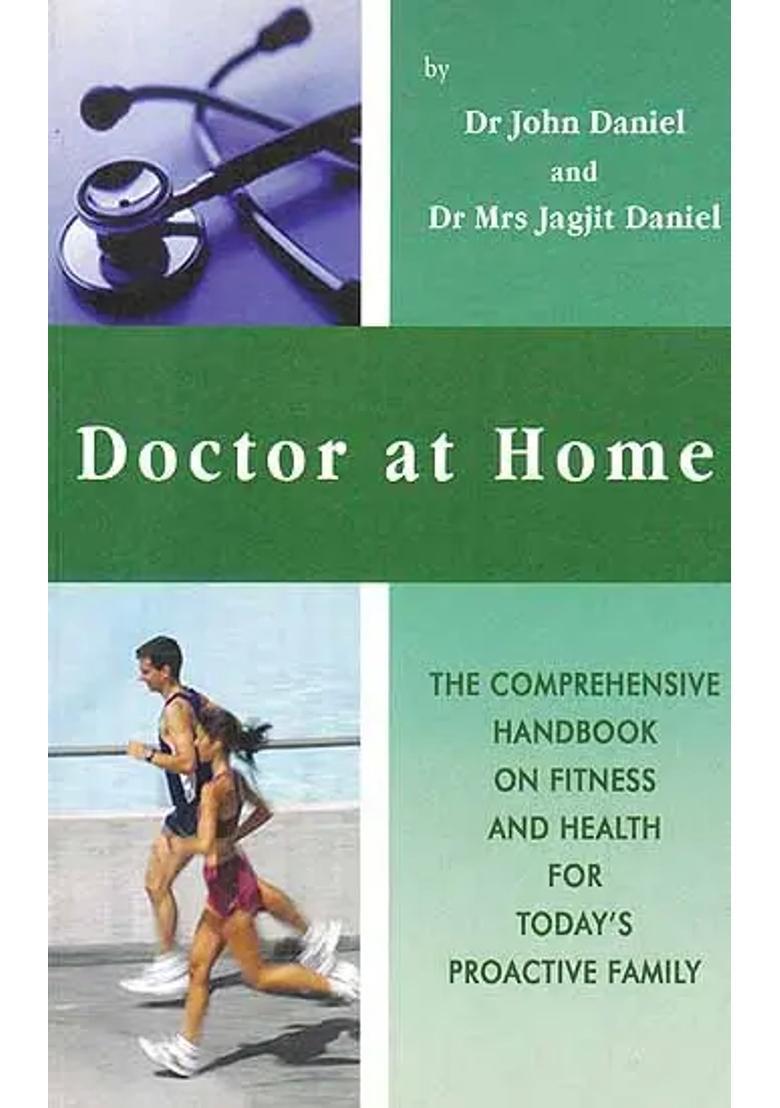 Doctor At Home (The Comprehensive Handbook On Fitness And Health For Todays Proactive Family) - Indya