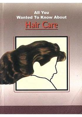 All You Wanted To Know About Hair Care