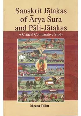 Sanskarti Jatakas of Arya Sura and Pali - Jatakas (A Critical Comparative Study)