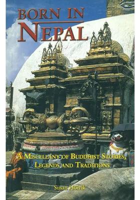 Born in Nepal (A Miscellany of Buddhist Stories, Legends and Traditions)