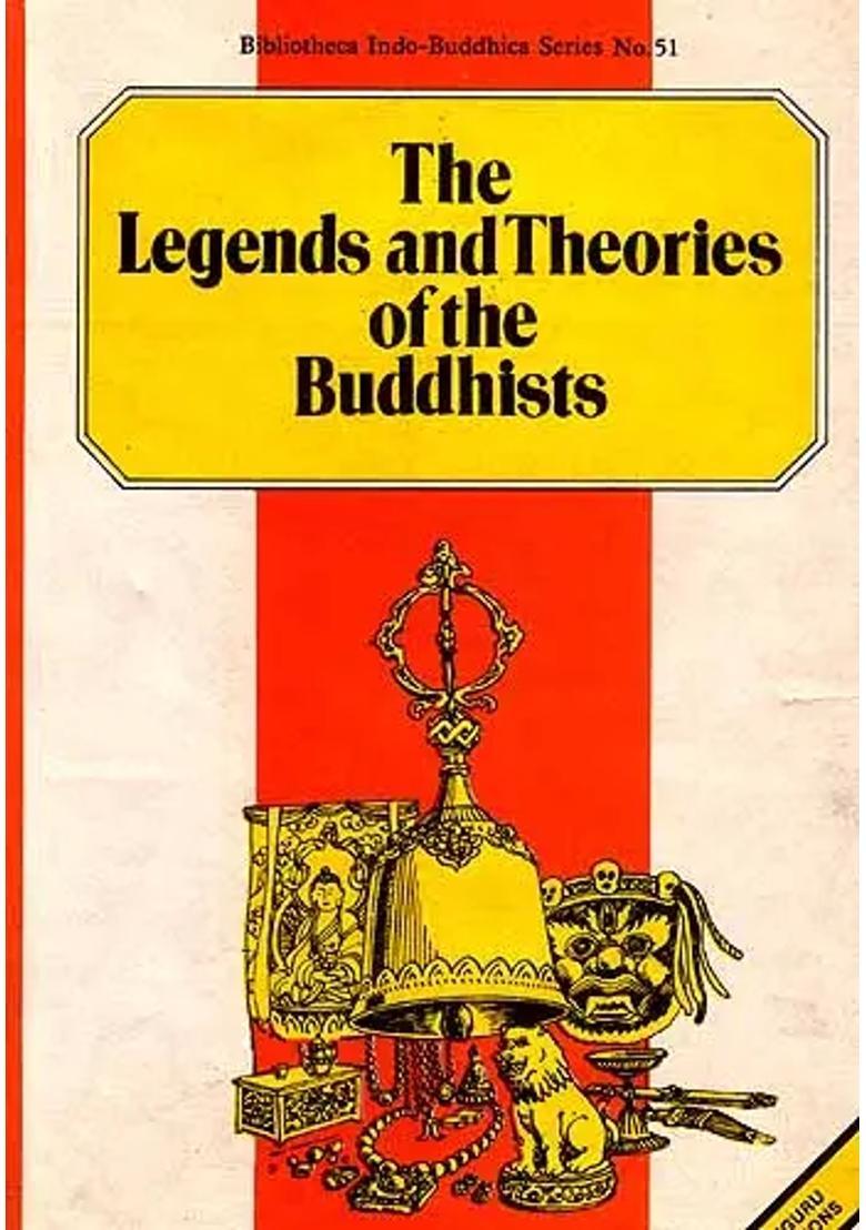 The Legends and Theories of the Buddhists (Compared with History and Science with Introductory Notices of the Life and System of Gotama Buddha) - Indya
