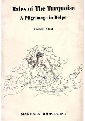 Tales of the Turquoise - A Pilgrimage in Dolpo (An Old Book)