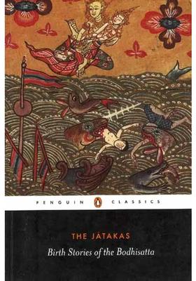 The Jatakas: Birth Stories of the Bodhisatta