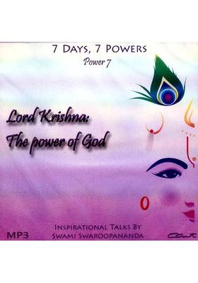 Lord Krishna: The Power of God (7 Days, 7 Powers) (Power 7) (MP3): Inspirational Talks by Swami Swaroopananda