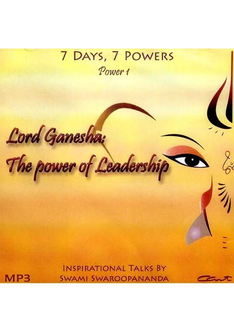Lord Ganesha: The Power of Leadership (7 Days, 7 Powers) (Power 1) (MP3): Inspirational Talks by Swami Swaroopananda - Indya