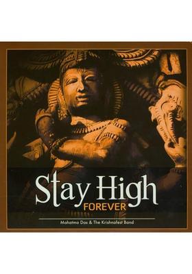 Stay High Forever (Audio CD) | Mahatma Das Ras Bihari Lal and Sons