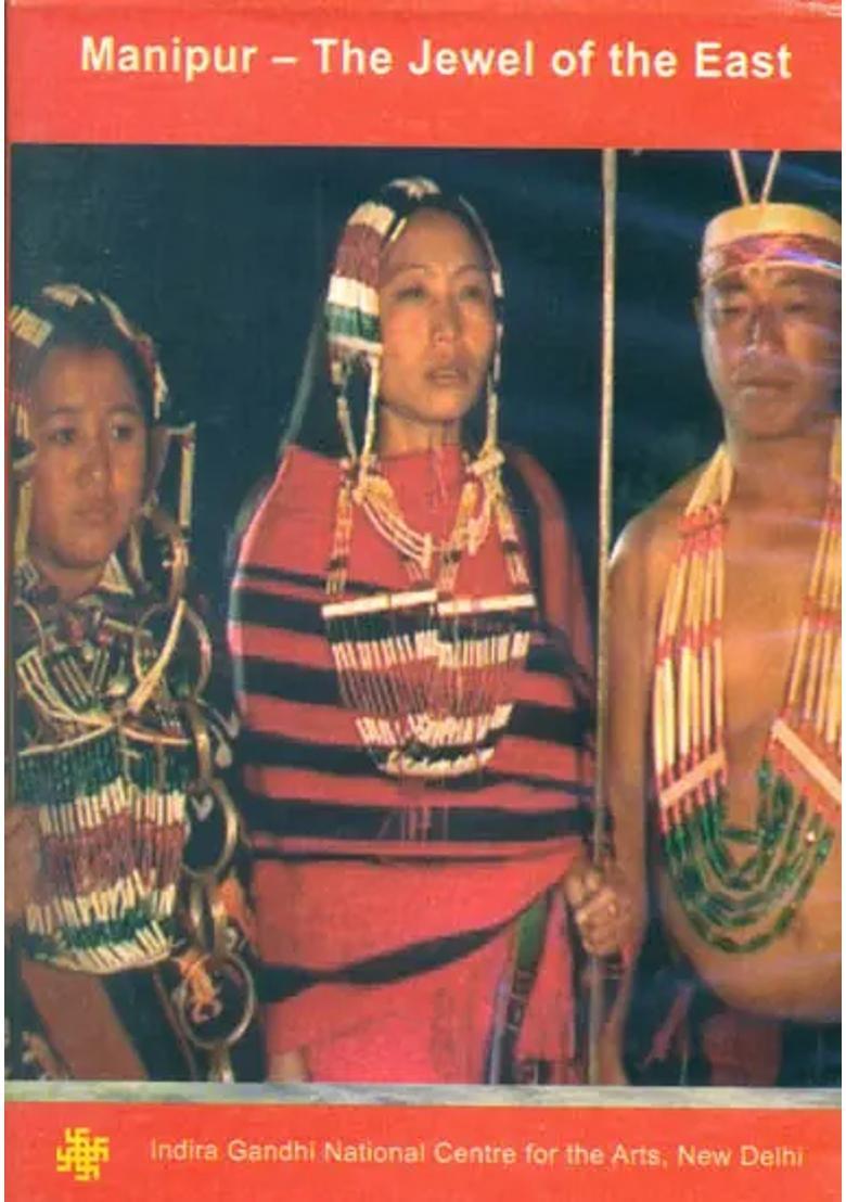 Manipur - The Jewel of the East (DVD) | Sujit Chakraborty Indira Gandhi National Centre for The Arts 1 hr. 33 sec. - Indya