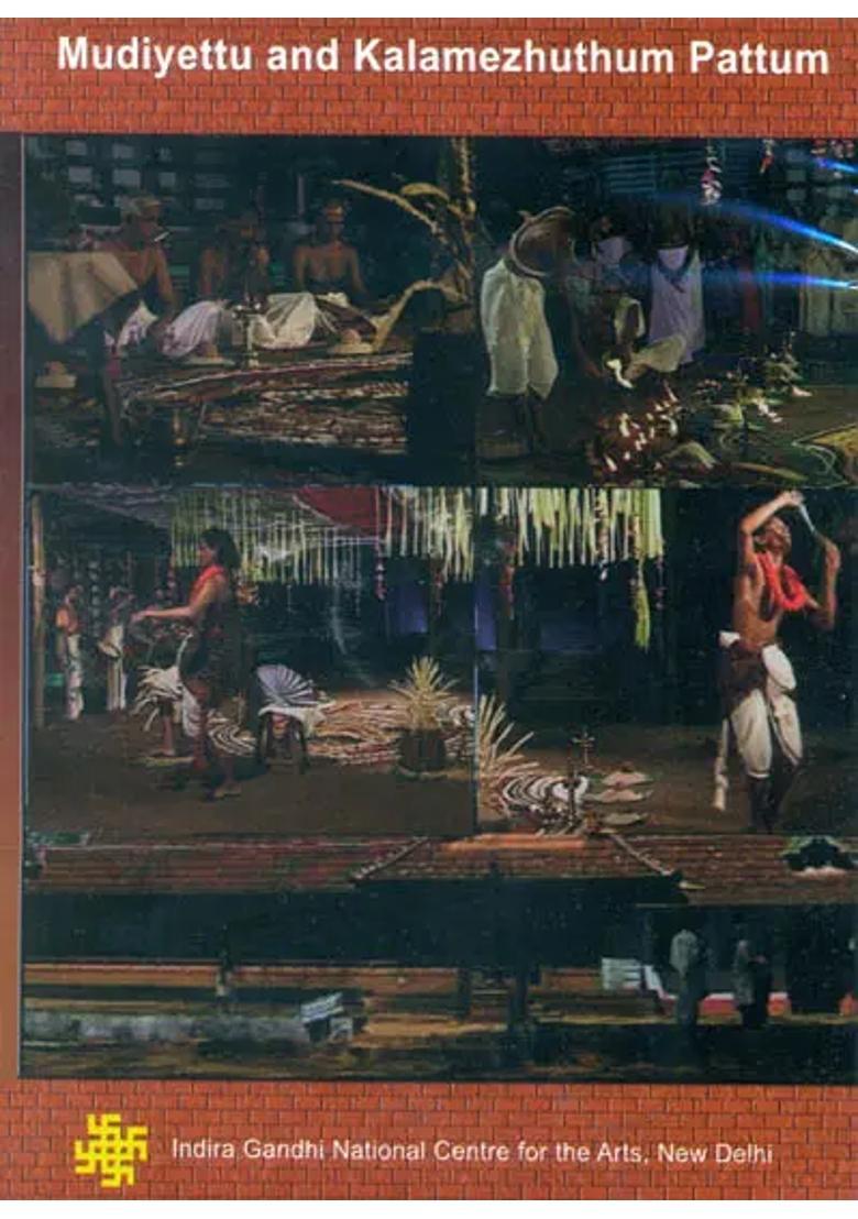 Mudiyettu and Kalamezhuthum Pattum (DVD) | N. Radhakrishnan Indira Gandhi National Centre for the Arts, New Delhi 1 hour Approx - Indya