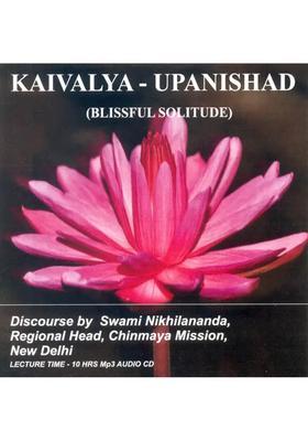 Kaivalya Upanishad (Blissful Solitude) (MP3 Audio CD) | Swami Nikhilananda Chinmaya Mission Trust 10 hours