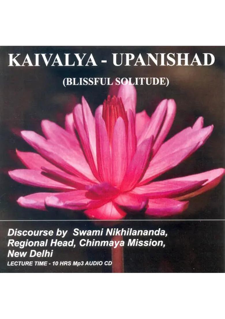 Kaivalya Upanishad (Blissful Solitude) (MP3 Audio CD) | Swami Nikhilananda Chinmaya Mission Trust 10 hours - Indya