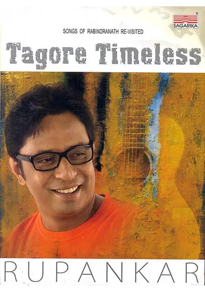 Tagore Timeless (Songs of Rabindranath Re-Visited) (Audio MP3) | Rupankar Sagarika Music Pvt. Ltd.(2012) - Indya
