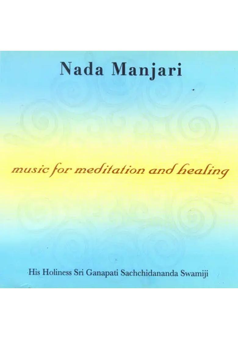 Nada Manjari: Music for Meditation and Healing (Audio CD) | His Holiness Sri Ganapati Sachchidanada Swamiji Avadhoota Datta Peetham(2010) - Indya