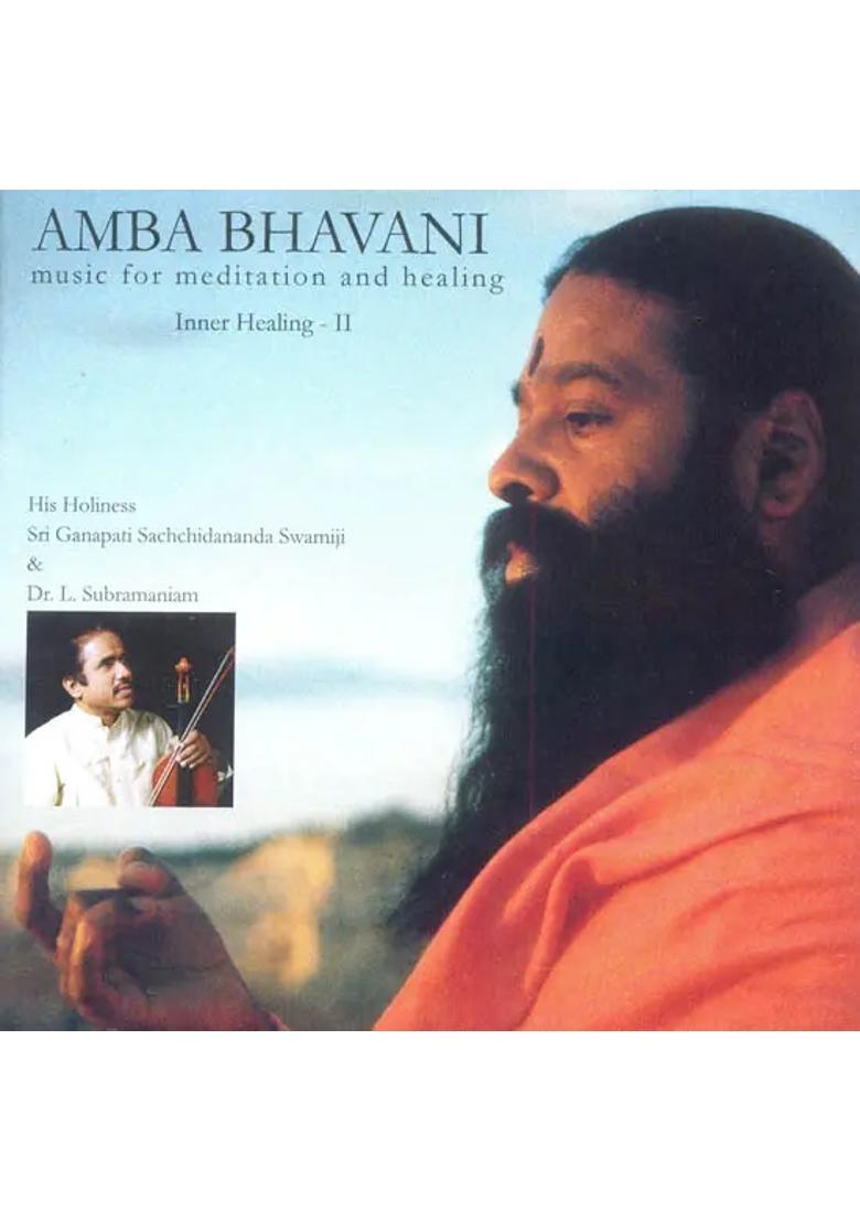 Amba Bhavani: Music for Meditation and Healing (Audio CD) | His Holiness Sri Ganapati Sachchidanada Swamiji and Dr. L. Subramaniam Avadhoota Datta Peetham(2009) 58 min. 94 sec. - Indya